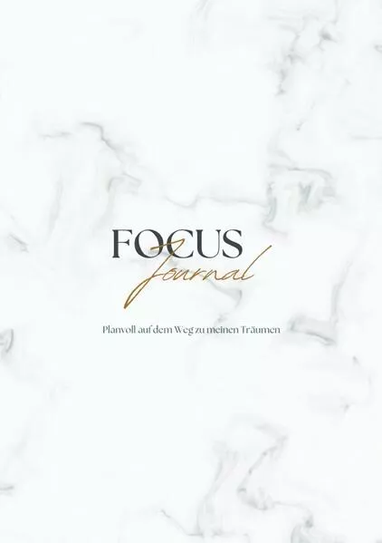 Cover: Focus Journal Planvoll auf dem Weg zu deinen Träumen in 12 Wochen