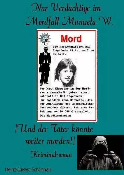 Cover: Nichts als Verdächtige im Mordfall W. (und der Täter könnte weiter morden!)