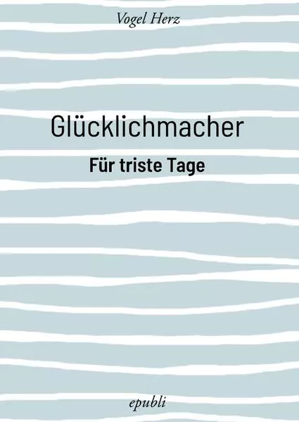 Cover: Glücklichmacher