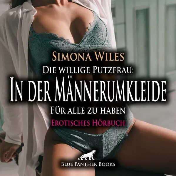 Die willige Putzfrau: In der Männerumkleide - Für alle zu haben | Erotik Audio Story | Erotisches Hörbuch Audio-CD