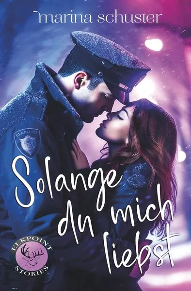 Solange du mich liebst (Elkpoint Stories)