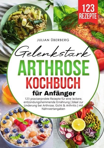 Cover: Gelenkstark - Arthrose Kochbuch für Anfänger