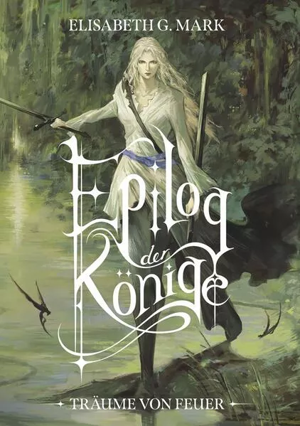 Cover: Epilog der Könige: Träume von Feuer