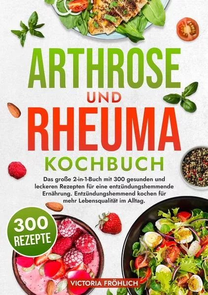 Arthrose und Rheuma Kochbuch