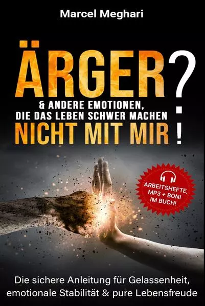 Cover: ÄRGER & andere Emotionen, die das Leben schwer machen? NICHT MIT MIR!