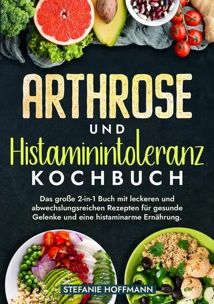 Cover: Arthrose und Histaminintoleranz Kochbuch