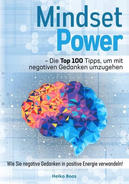 Cover: Mindset Power - Die Top 100 Tipps, um mit negativen Gedanken umzugehen