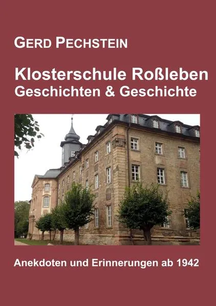 Klosterschule Roßleben - Geschichten und Geschichte