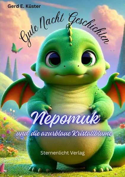 Gute Nacht Geschichten: Nepomuk und die azurblaue Kristallblume