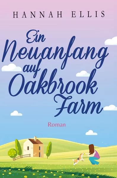 Ein Neuanfang auf Oakbrook Farm</a>