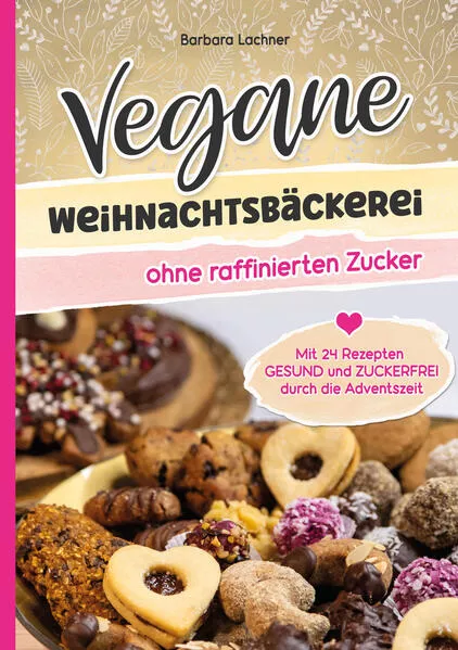 Vegane Weihnachtsbäckerei ohne raffinierten Zucker</a>