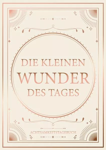 Cover: Die kleinen Wunder des Tages