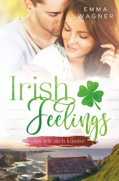 Irish Feelings - Als ich dich küsste