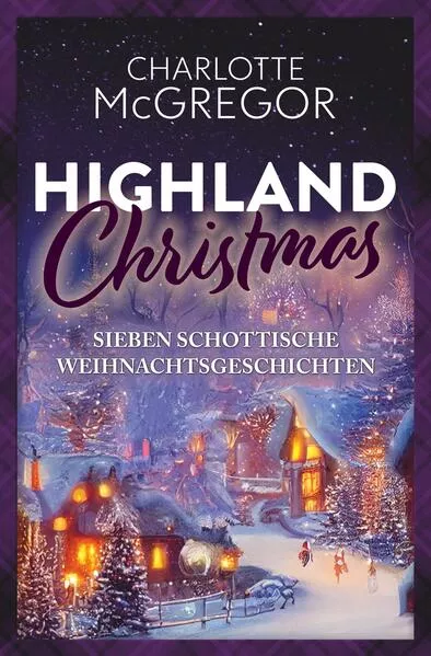 Highland Christmas – sieben schottische Weihnachtsgeschichten