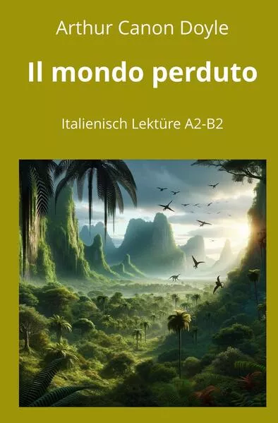 Il mondo perduto: Italienisch Lektüre A2 - B2</a>