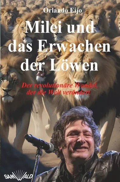 Cover: Milei und das Erwachen der Löwen