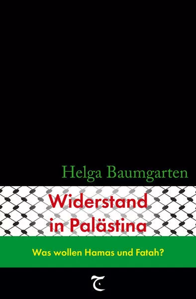 Cover: Widerstand in Palästina: Was wollen Hamas und Fatah?
