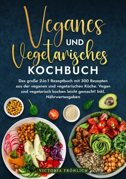 Veganes und Vegetarisches Kochbuch