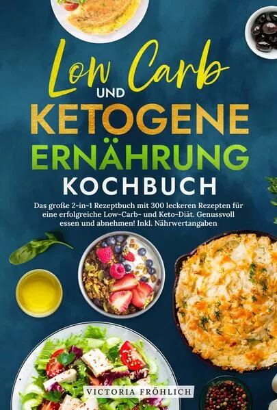 Low Carb und Ketogene Ernährung Kochbuch