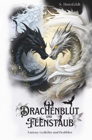 Drachenblut und Feenstaub: Fantasy Gedichte und Drabbles