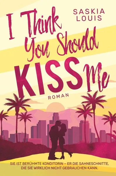 I Think You Should Kiss Me