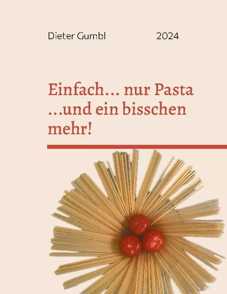 Cover: Einfach... nur Pasta ...und ein bisschen mehr!