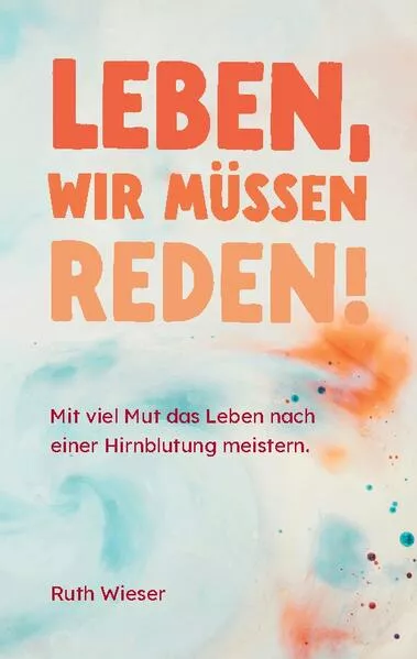 Cover: Leben, wir müssen reden!