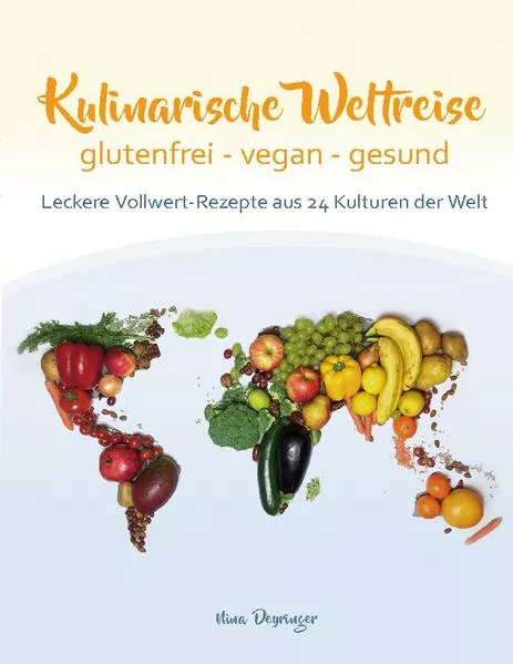 Kulinarische Weltreise: glutenfrei - vegan - gesund</a>