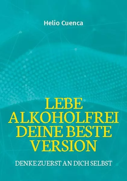 Cover: Lebe Alkoholfrei deine beste Version