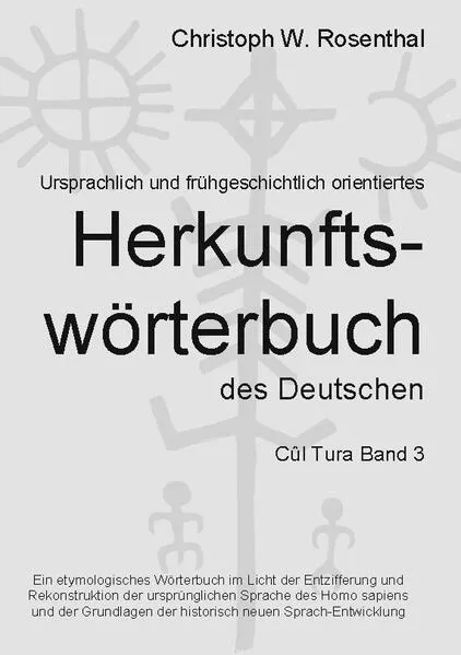 Cover: Ursprachlich und frühgeschichtlich orientiertes Herkunftswörterbuch des Deutschen