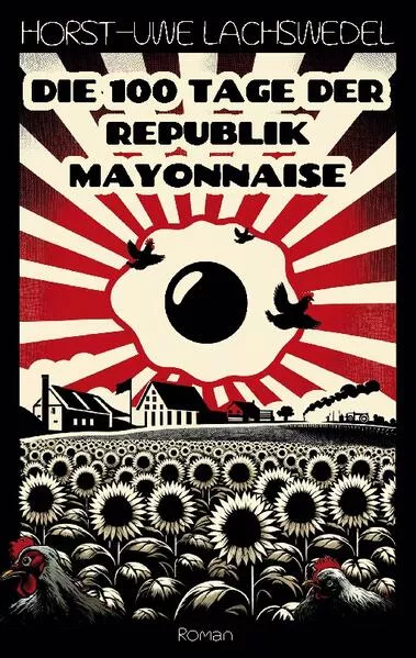Cover: Die 100 Tage der Republik Mayonnaise