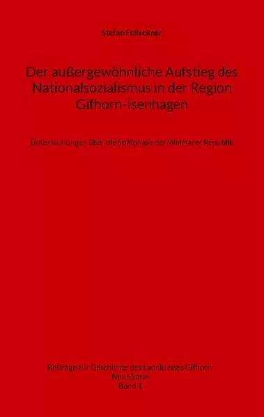 Cover: Der außergewöhnliche Aufstieg des Nationalsozialismus in der Region Gifhorn-Isenhagen