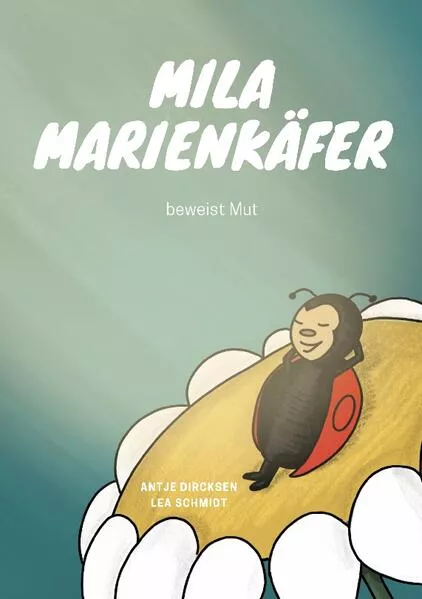 Cover: Mila Marienkäfer beweist Mut