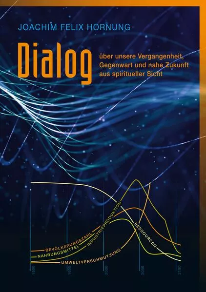 Cover: Dialog über unsere Vergangenheit, Gegenwart, und nahe Zukunft