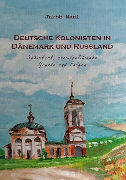 Cover: Deutsche Kolonisten in Dänemark und Russland