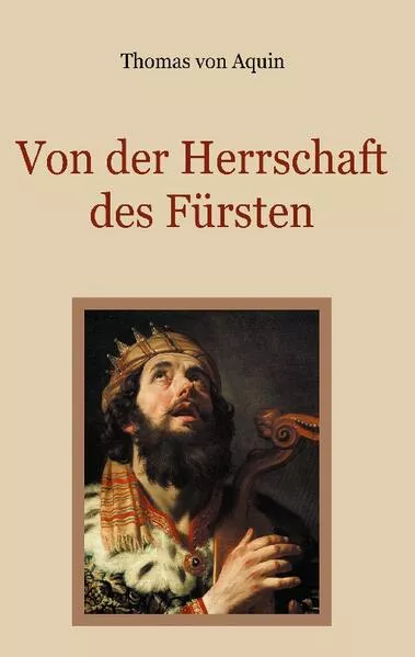 Cover: Von der Herrschaft des Fürsten - Eine christliche Staatslehre