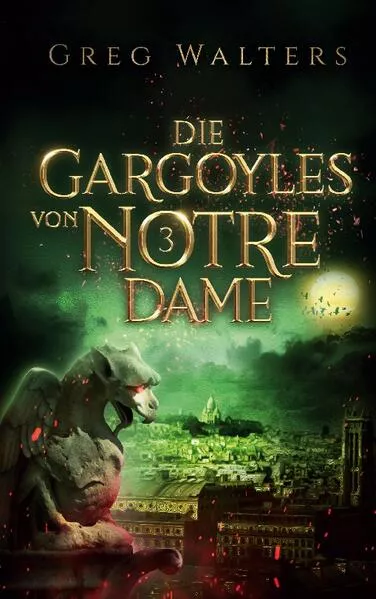 Cover: Die Gargoyles von Notre Dame 3