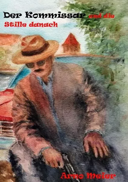 Cover: Der Kommissar und die Stille danach