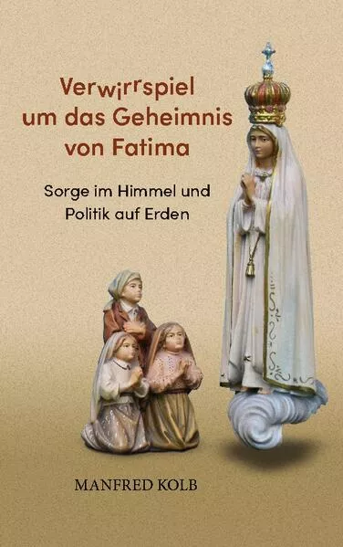 Cover: Verwirrspiel um das Geheimnis von Fatima