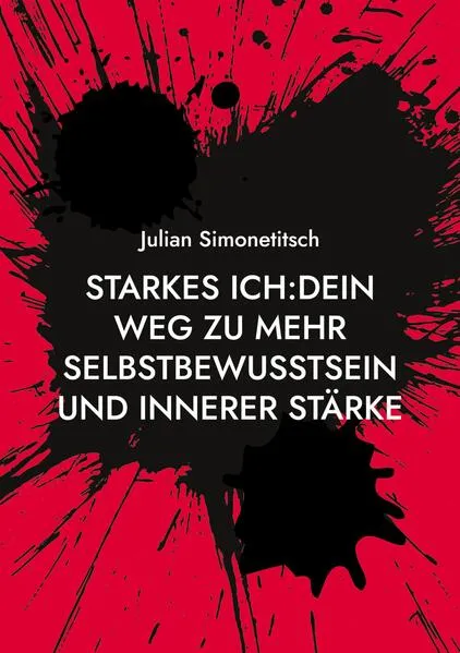 Cover: Starkes ich Dein Weg zu mehr Selbstbewusstsein und innerer Stärke