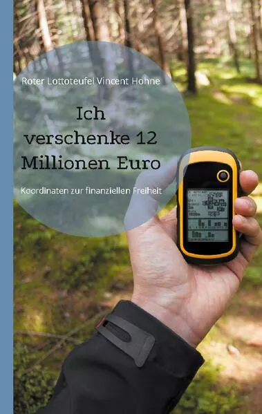 Cover: Ich verschenke 12 Millionen Euro