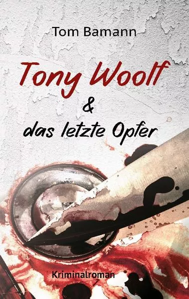 Cover: Tony Woolf und das letzte Opfer