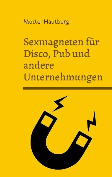 Sexmagneten für Disco, Pub und andere Unternehmungen</a>