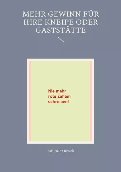 Cover: Mehr Gewinn für Ihre Kneipe oder Gaststätte