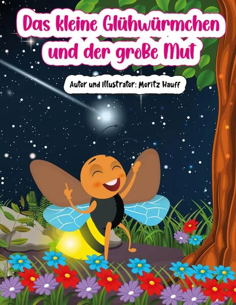 Cover: Das kleine Glühwürmchen und der grosse Mut