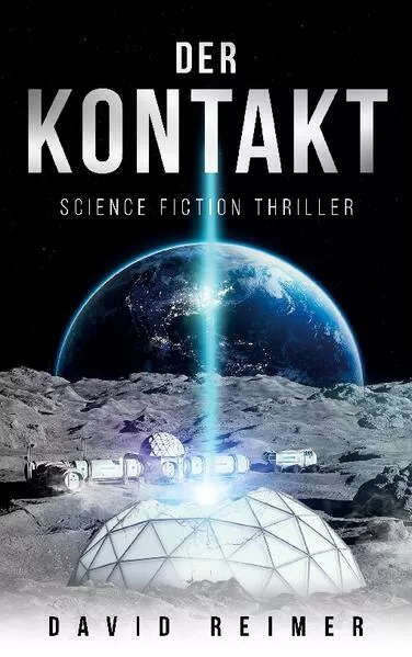 Cover: Der Kontakt: Science Fiction Thriller