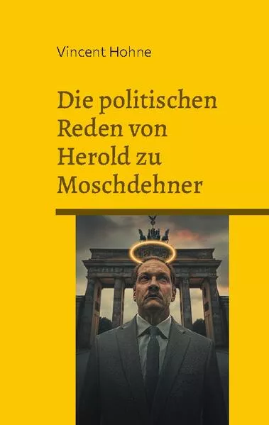 Cover: Die politischen Reden von Herold zu Moschdehner