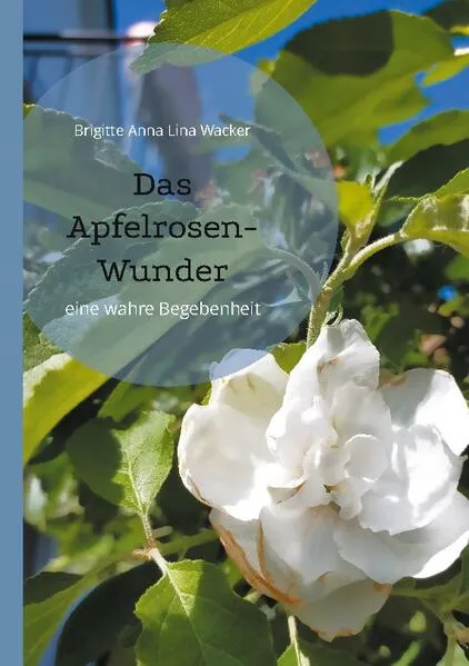 Cover: Das Apfelrosen-Wunder