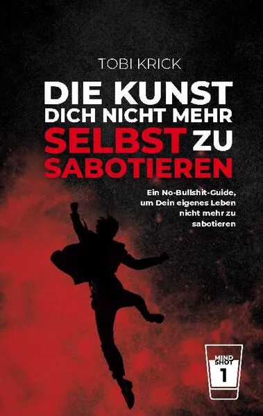 Cover: Die Kunst, Dich nicht mehr selbst zu sabotieren