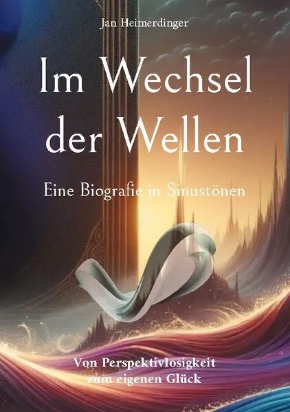 Im Wechsel der Wellen - Eine Biografie in Sinustönen</a>